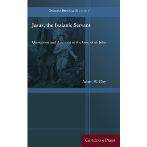 Jesus the Isaianic Servant Hardcover, Gorgias Press, English, 9781463207472