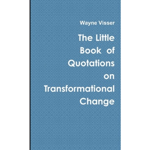 (영문도서) The Little Book of Quotations on Transformational Change Paperback, Wayne Visser, English, 9781908875990