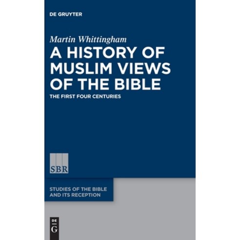 A History of Muslim Views of the Bible Hardcover, de Gruyter, English, 9783110334944