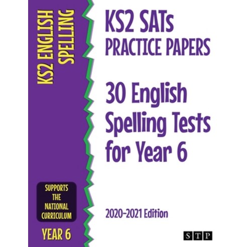 KS2 SATs Practice Papers 30 English Spelling Tests for Year 6: 2020-2021 Edition Paperback, Stp Books