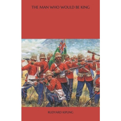 The Man Who Would Be King Paperback, Independently Published, English, 9798571519816
