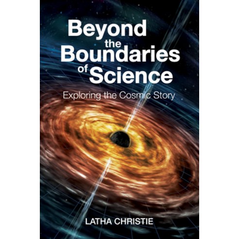(영문도서) Beyond the Boundaries of Science: Exploring the Cosmic Story Hardcover, Resource Publications (CA), English, 9781532681516