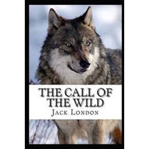 (영문도서) The Call of the Wild annotated Paperback, Independently Published, English, 9798513838210