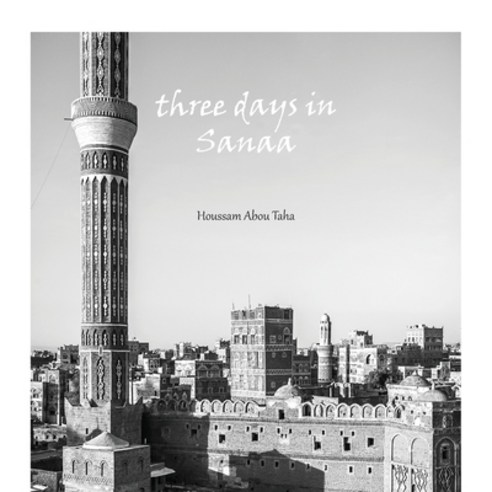 three days in Sanaa Paperback, Houssam Abou Taha, English, 9789948253372
