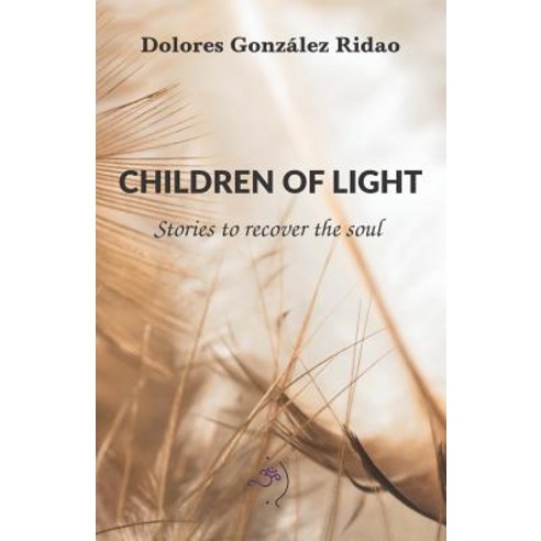 (영문도서) Children of Light: Stories to recover the soul Paperback, Independently Published, English, 9781073640928
