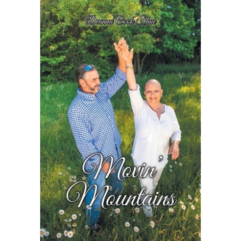 (영문도서) Movin'' Mountains Paperback, Newman Springs Publishing, ...