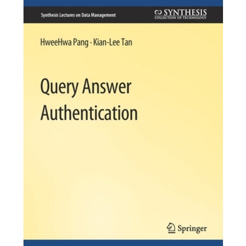 (영문도서) Query Answer Authentication Paperback, Springer, English, 9783031007590