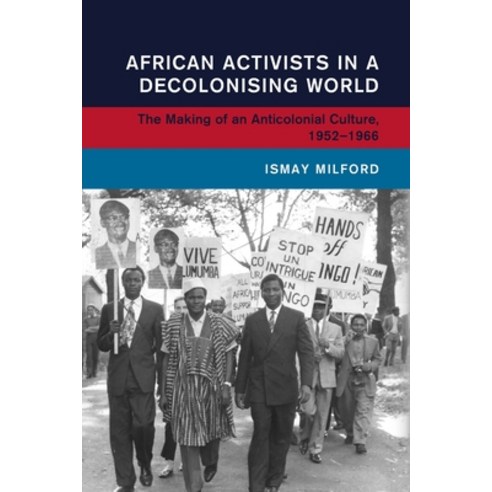 (영문도서) African Activists in a Decolonising World Paperback, Cambridge University Press, English, 9781009277037
