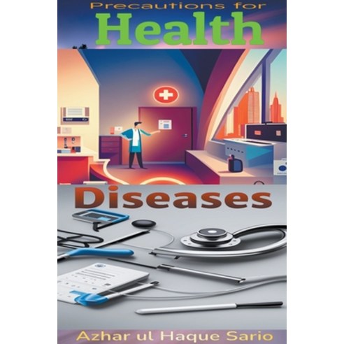 (영문도서) Precautions for Health Diseases Paperback, Azhar UL Haque Sario, English, 9798223124825
