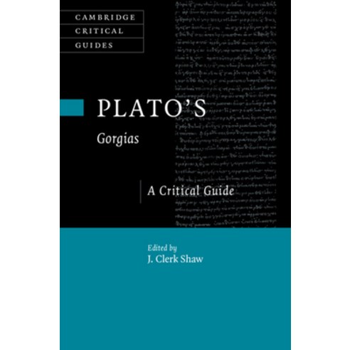 (영문도서) Plato''s Gorgias: A Critical Guide Hardcover, Cambridge University Press, English, 9781108492218