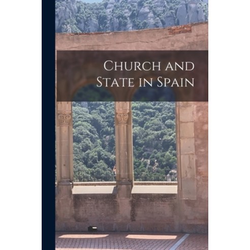 (영문도서) Church and State in Spain Paperback, Hassell Street Press, English, 9781015093645