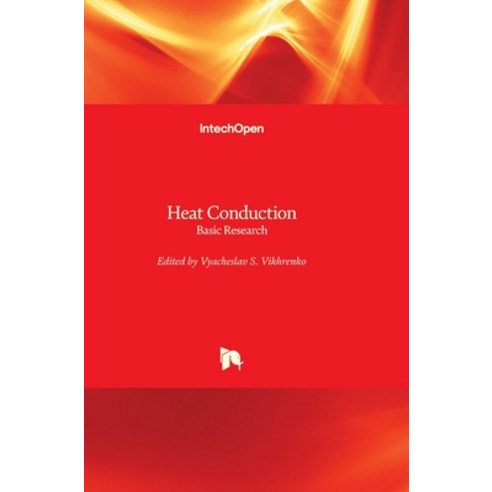 (영문도서) Heat Conduction: Basic Research Hardcover, Intechopen, English, 9789533074047