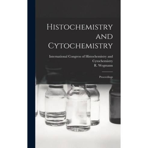 (영문도서) Histochemistry and Cytochemistry; Proceedings Hardcover, Hassell Street Press, English, 9781014006981