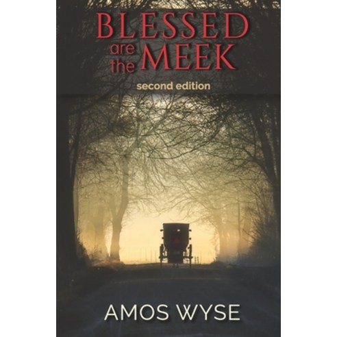 Blessed Are the Meek: A Novel of Amish Science Fiction Paperback, Elk Lake Publishing Inc