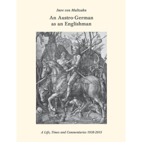 (영문도서) An Austro-German as an Englishman. A Life Times and Commentaries Paperback, Austin Macauley, English, 9781786128089