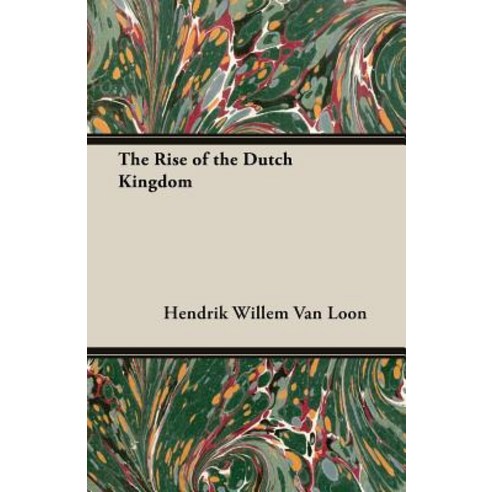 (영문도서) The Rise of the Dutch Kingdom Paperback, White Press, English, 9781528711920