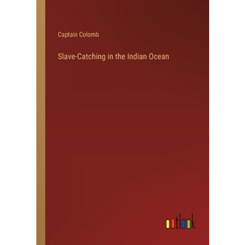 (영문도서) Slave-Catching in the Indian Ocean Paperback, Outlook Verlag, English, 9783368181369