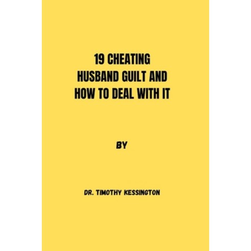 (영문도서) 19 Cheating Husband Guilt and How to Deal with It Paperback, Independently Published, English, 9798877028937