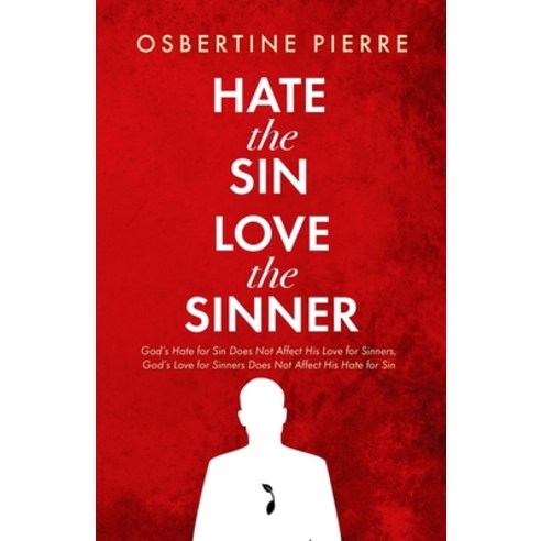 (영문도서) Hate the Sin Love the Sinner Paperback, Trilogy Christian Publishing, English, 9798890411617