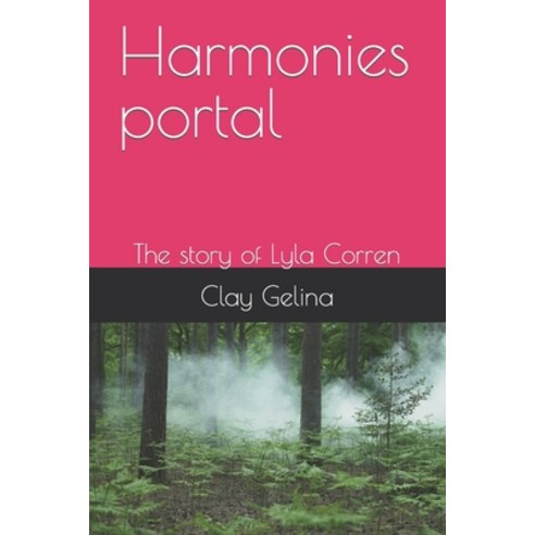 (영문도서) Harmonies portal: The story of Lyla Corren Paperback, Independently Published, English, 9798876422781