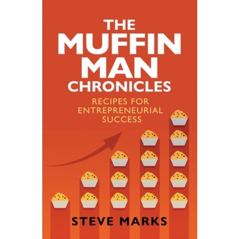 (영문도서) The Muffin Man Chronicles Paperback, Steven Marks, English, 9781737871408
