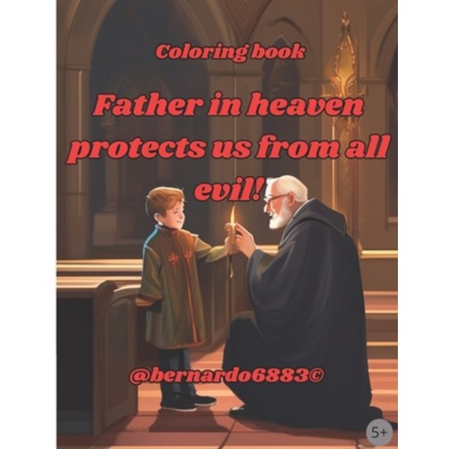 (영문도서) Father in heaven protects us from all evil! Paperback, Independently Published, English, 9798323105830