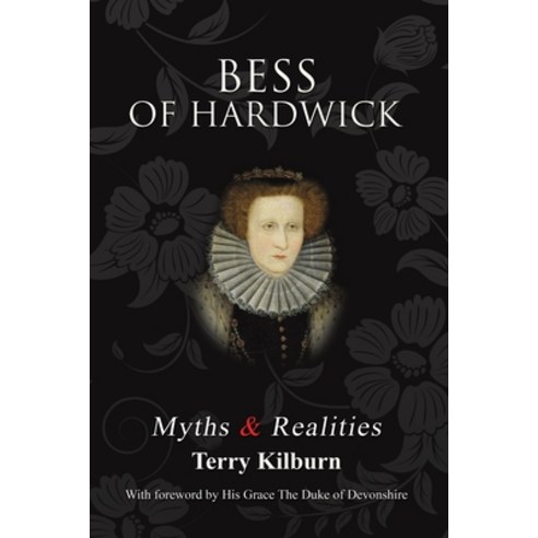 (영문도서) Bess of Hardwick: Myths & Realities Paperback, Austin Macauley, English, 9781035844319