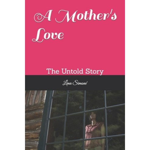 (영문도서) A Mother''s Love: The Untold Story Paperback, Independently Published, English, 9798875579721