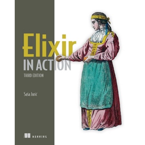 (영문도서) Elixir in Action Third Edition Paperback, Manning Publications, English, 9781633438514