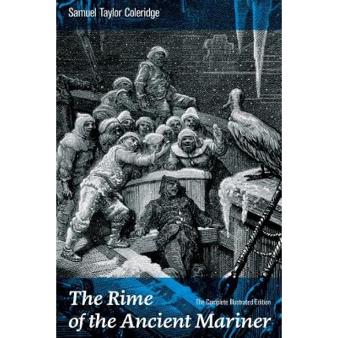 The Rime of the Ancient Mariner (The Complete Illustrated Edition): The Most Famous Poem of the Engl... Paperback, E-Artnow