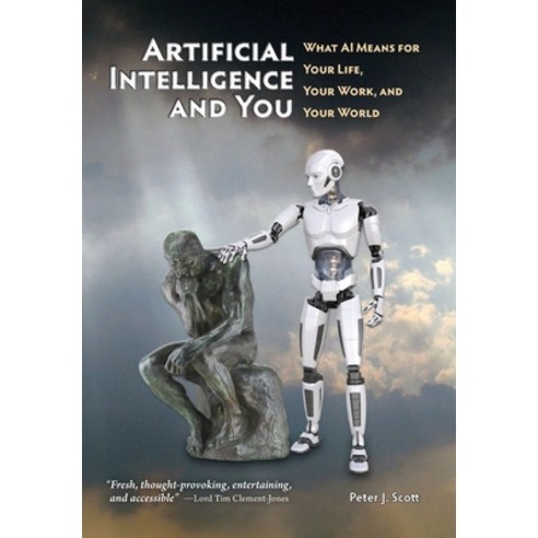 (영문도서) Artificial Intelligence and You: What AI Means for Your Life Your Work and Your World Hardcover, Nitrosyncretic Press, English, 9780967987453