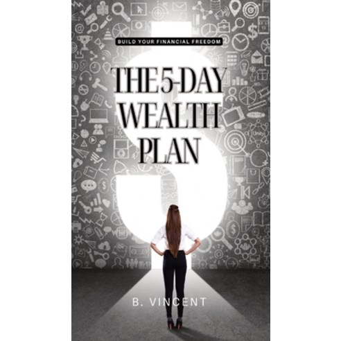 (영문도서) The 5-Day Wealth Plan: Build Your Financial Freedom Hardcover, Quillquest Publishers, English, 9798869307286