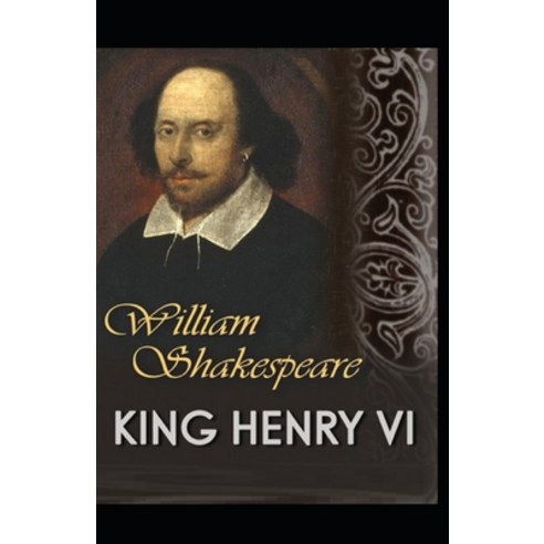 (영문도서) King Henry the Sixth Part 3 by William Shakespeare: Illustrated Edition Paperback, Independently Published, English, 9798462696442