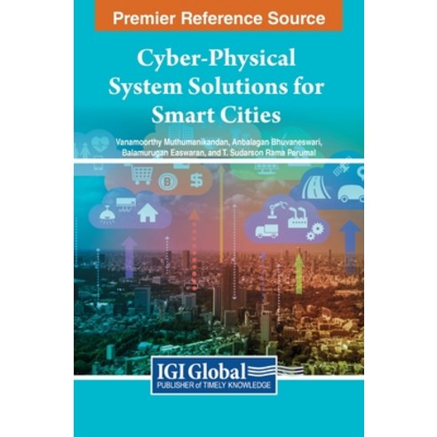 (영문도서) Cyber-Physical System Solutions for Smart Cities Hardcover, IGI Global, English, 9781668477564