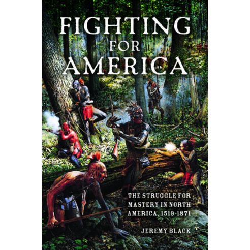 (영문도서) Fighting for America: The Struggle for Mastery in North America 1519-1871 Paperback, Indiana University Press, English, 9780253014818