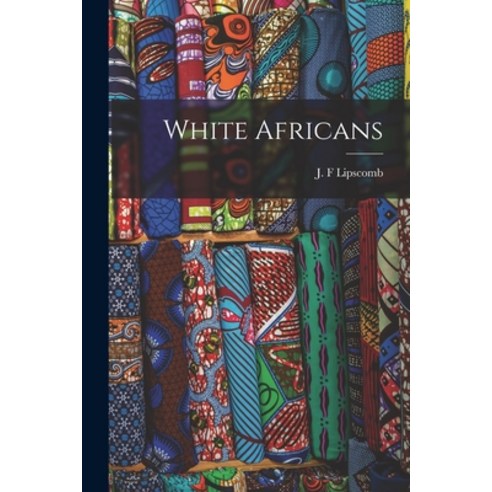 (영문도서) White Africans Paperback, Hassell Street Press, English, 9781014714855