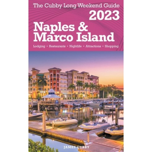 (영문도서) Naples & Marco Island - The Cubby Long Weekend Guide Paperback, Fisher Collins Press, English, 9798215449349