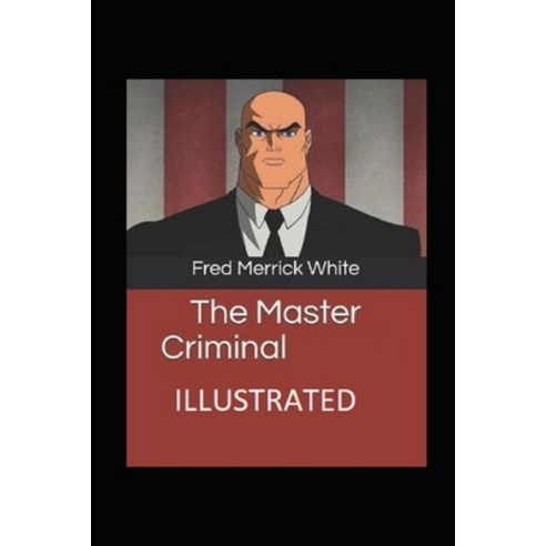 (영문도서) The Master Criminal Illustrated Paperback, Independently Published, English, 9798464080263