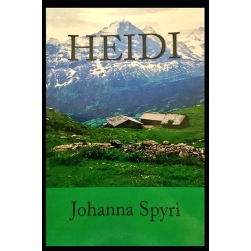 (영문도서) Heidi: a classics illustrated edition Paperback, Independently Published, English, 9798513417903