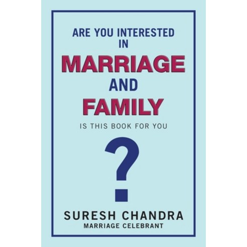 (영문도서) Are You Interested in Marriage and Family: Is This Book for You? Paperback, Balboa Press Au, English, 9781982291389