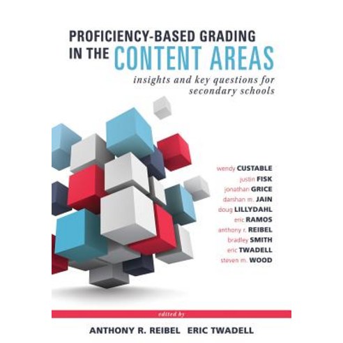 Proficiency-Based Grading in the Content Areas: Insights and Key Questions for Secondary Schools (Ad... Paperback, Solution Tree, English, 9781947604155