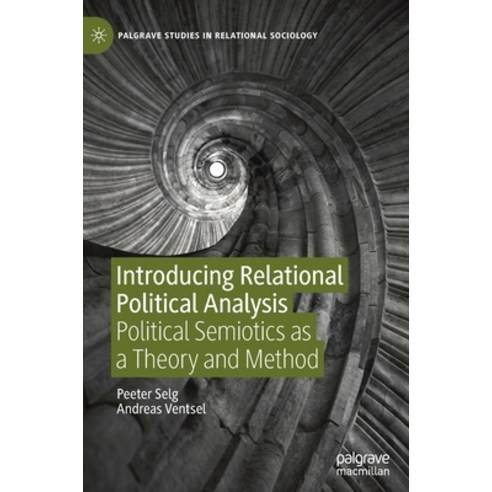 Introducing Relational Political Analysis: Political Semiotics as a Theory and Method Hardcover, Palgrave MacMillan