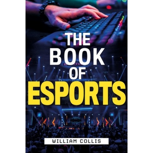 The Book of Esports: The Definitive Guide to Competitive Video Games Hardcover, RosettaBooks