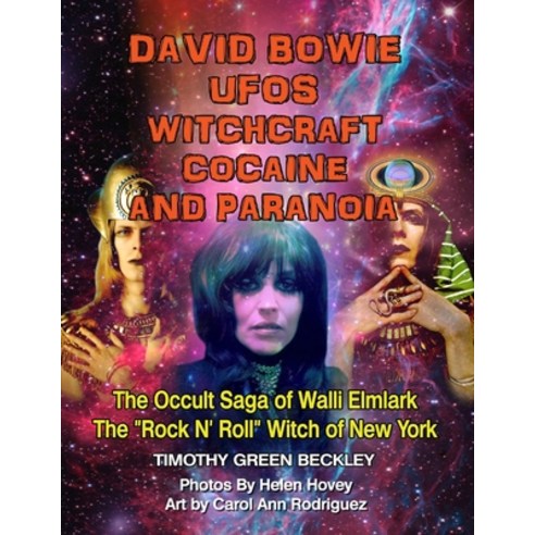 David Bowie UFOs Witchcraft Cocaine and Paranoia - Black and White Version: The Occult Saga of Wa... Paperback, Inner Light/Global Communic..., English, 9781606119914