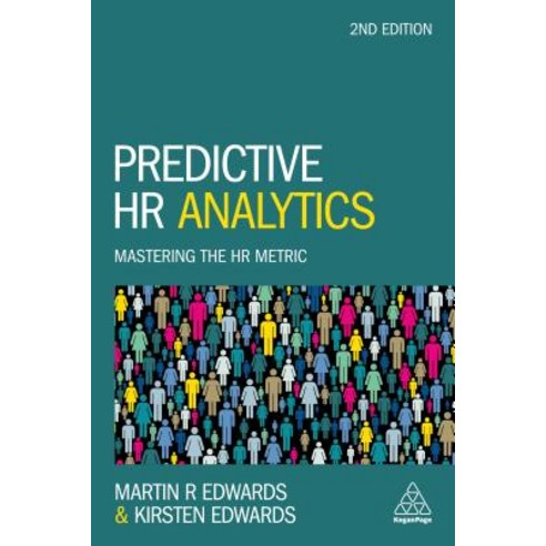 Predictive HR Analytics:Mastering the HR Metric, Kogan Page