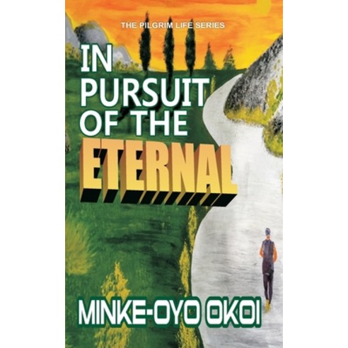 (영문도서) In Pursuit of the Eternal Paperback, Independently Published, English, 9798464532243