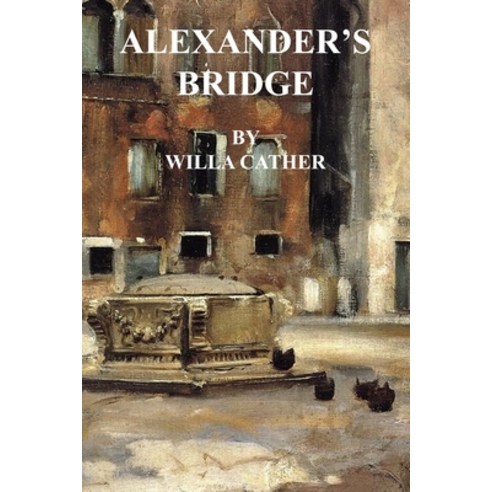 Alexander''s Bridge Paperback, Independently Published