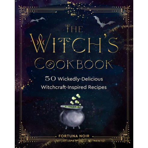 (영문도서) The Witch''s Cookbook: 50 Wickedly Delicious Witchcraft-Inspired Recipes Hardcover, Rock Point, English, 9781631069123