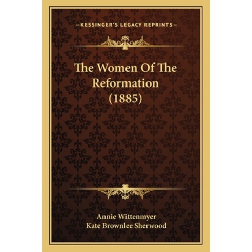 The Women Of The Reformation (1885) Paperback, Kessinger Publishing
