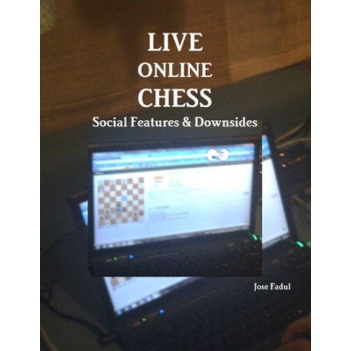 (영문도서) Live Online Chess: Social Features & Downsides Paperback, Lulu.com, English, 9781300228240